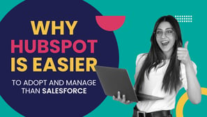 Why HubSpot Is Easier to Adopt and Manage Than Salesforce