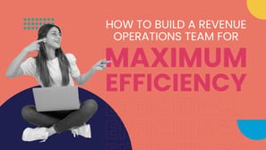 How to Build a Revenue Operations Team for Maximum Efficiency