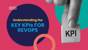 Understanding the Key KPIs for RevOps