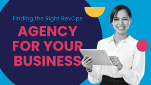 Finding the Right RevOps Agency for Your Business
