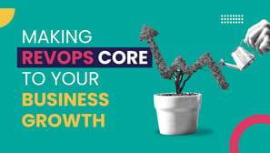Making RevOps Core to Your Business Growth