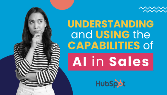 Understanding and Using the Capabilities of AI in Sales