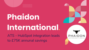 HubSpot ATS Integration case study | Phaidon International | HubSpot Elite Partner
