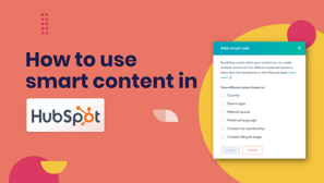 How to use Smart Content in HubSpot