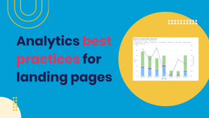 Analytics best practices for landing pages