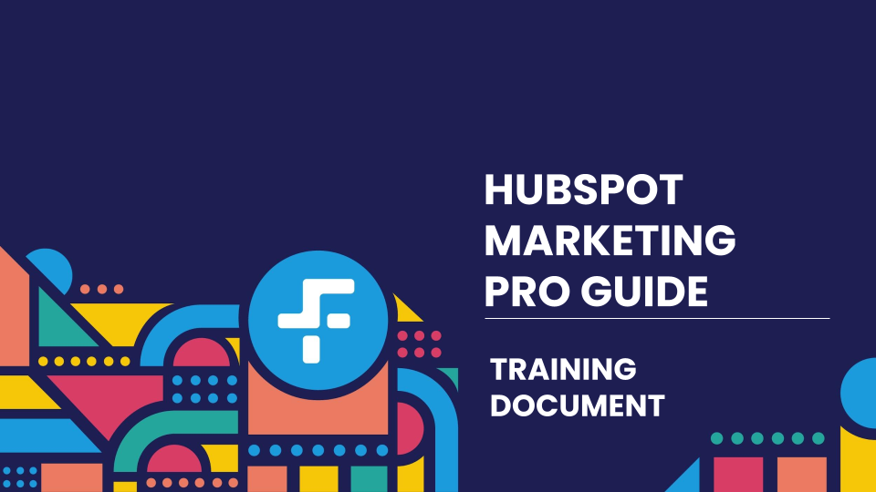 CFM Training Document | HubSpot Marketing Pro Guide
