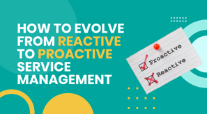 How to evolve from reactive to proactive service management