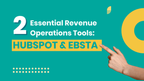 2 Essential Revenue Operations Tools: HubSpot and Ebsta