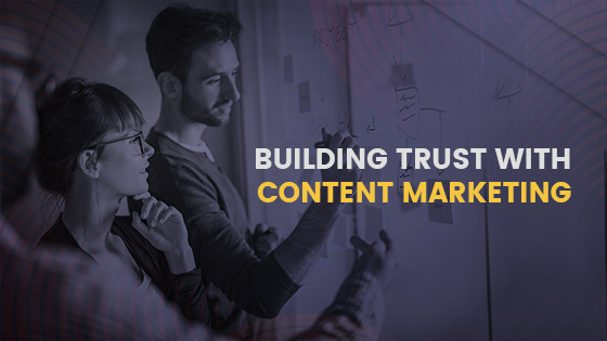 Building trust with content marketing