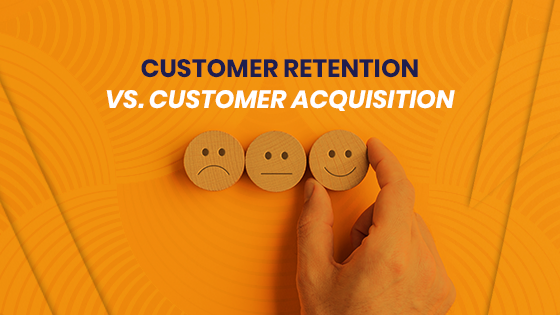 Customer retention vs customer acquisition