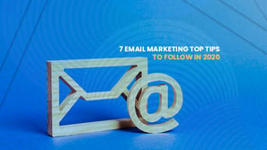 7 email marketing top tips to follow in 2020