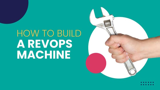 How to Build a RevOps Machine