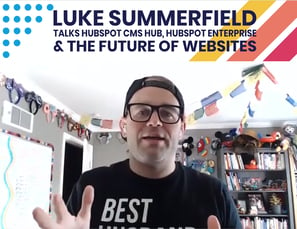 Luke Summerfield talks about HubSpot CMS Hub and the future of websites for business