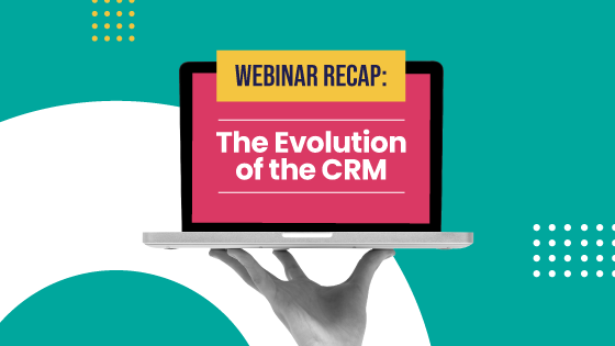 The Evolution of the CRM