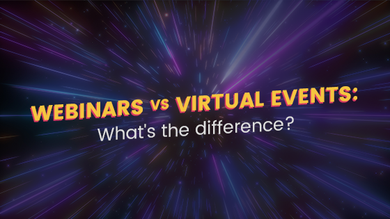 Webinars vs Virtual Events