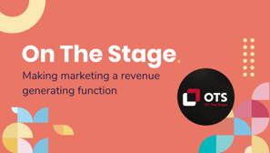 On The Stage | Inbound Marketing & Paid Media Case Study | Six & Flow