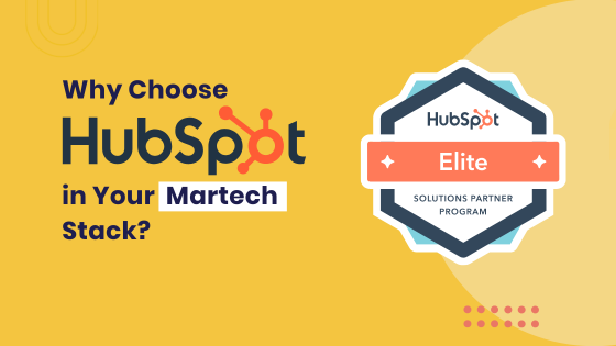 Why Choose HubSpot in Your Martech Stack?