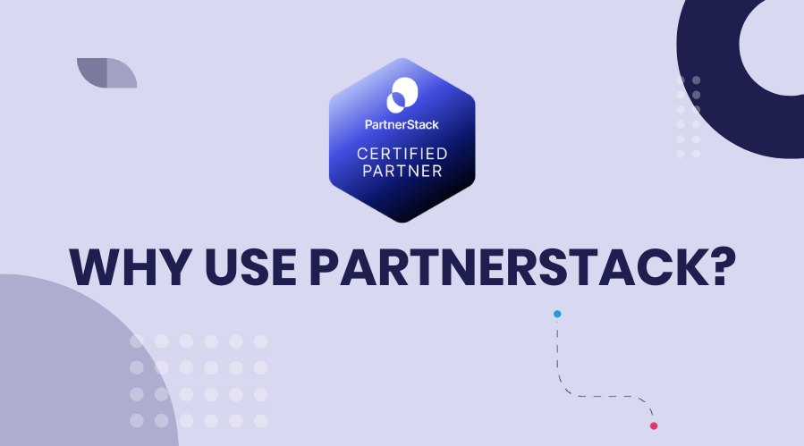 Why PartnerStack | Six & Flow Certified Partner
