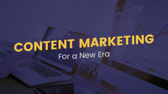 Content marketing for a new era