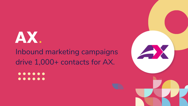 Accelerating AX's Growth with a Strategic Inbound Marketing Strategy