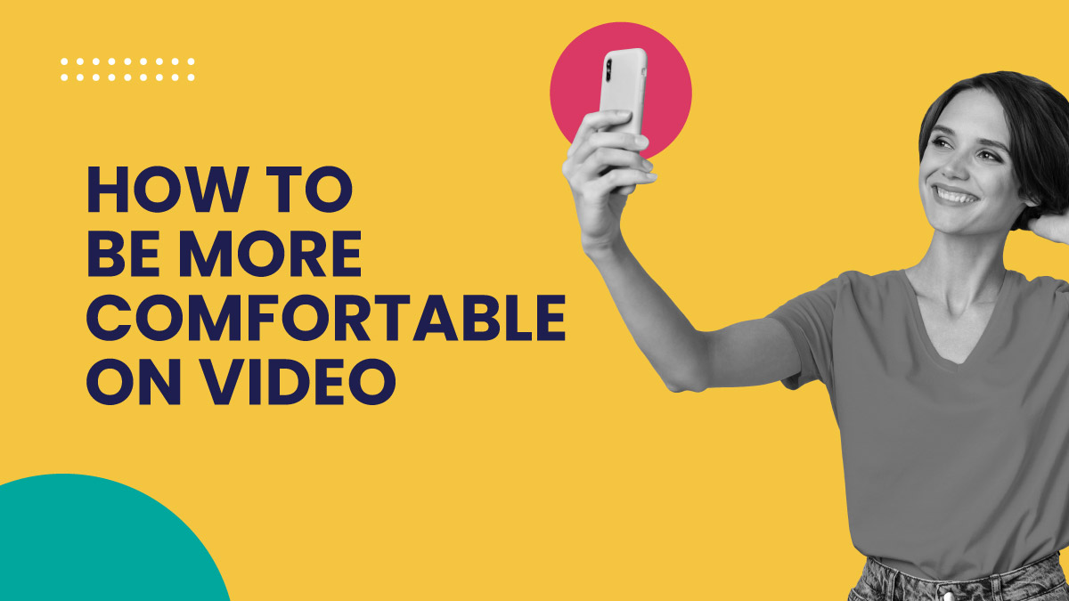 How to be more comfortable on video